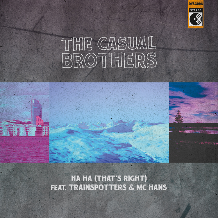 The Casual Brothers - Ha Ha (That's Right) feat. Trainspotters & MC Hans